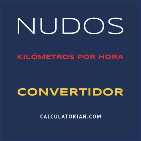 convertir nudos a km|Knots a Kilómetros por hora